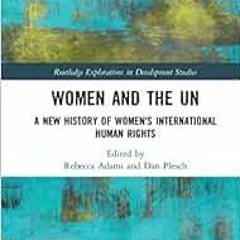 GET [EBOOK EPUB KINDLE PDF] Women and the UN (Routledge Explorations in Development S