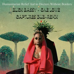 Blick Bassy - One Love (Captures Dub Remix) - Humanitarian Support