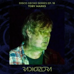 TOBY MARKS | Disco Gecko Series Ep 18 | 03/07/2022