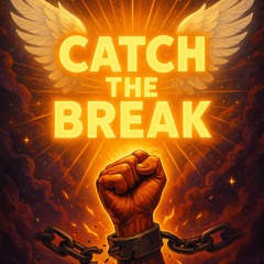 🎶✨Catch the Break ✨🎶