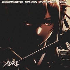 BERNIEMACELEVEN x MOYTANIC x BABYKRUEGER x YVNCC - PURE (PROD. BM11)