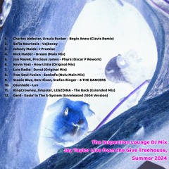 The Inspection Lounge Mix At The Give Treehouse Summer 2024