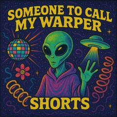 Someone To Call My Warper [FREE DOWNLOAD]