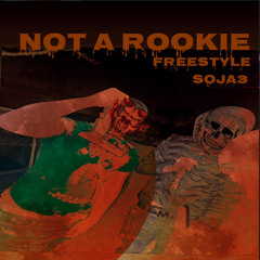 Not a rookie freestyle - soja3 ft. lilk3