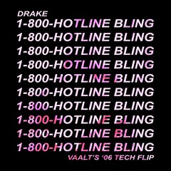 Drake - Hotline Bling (VAALT's '06 Tech Flip)