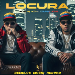 Locura - Ian & Ion GMelos