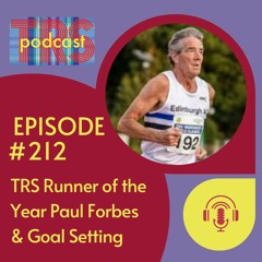 Episode 212 | TRS Runner of the Year Paul Forbes & Goal Setting