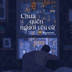 [Romesomewat Radio] CHƯA QUÊN NGƯỜI YÊU CŨ