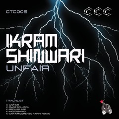 Ikram Shinwari - Unfair EP (incl. Lorenzo Papini Remix) [CTC006]