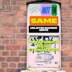 Nitefreak, Imad, Cloubhouse - Not The Same (Unlisted Number Remix)