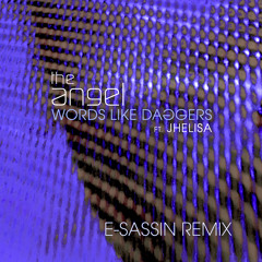 The Angel - Words Like Daggers (feat. Jhelisa) [E-Sassin remix]