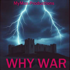 WHY WAR