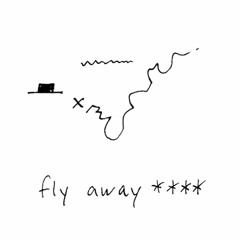 fly away ****