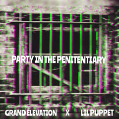 party in the penitentiary ft. lil puppet