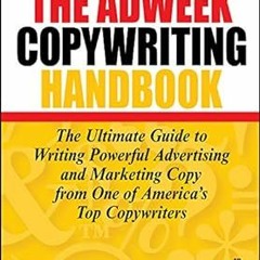 [$ The Adweek Copywriting Handbook: The Ultimate Guide to Writing Powerful Advertising and Mark