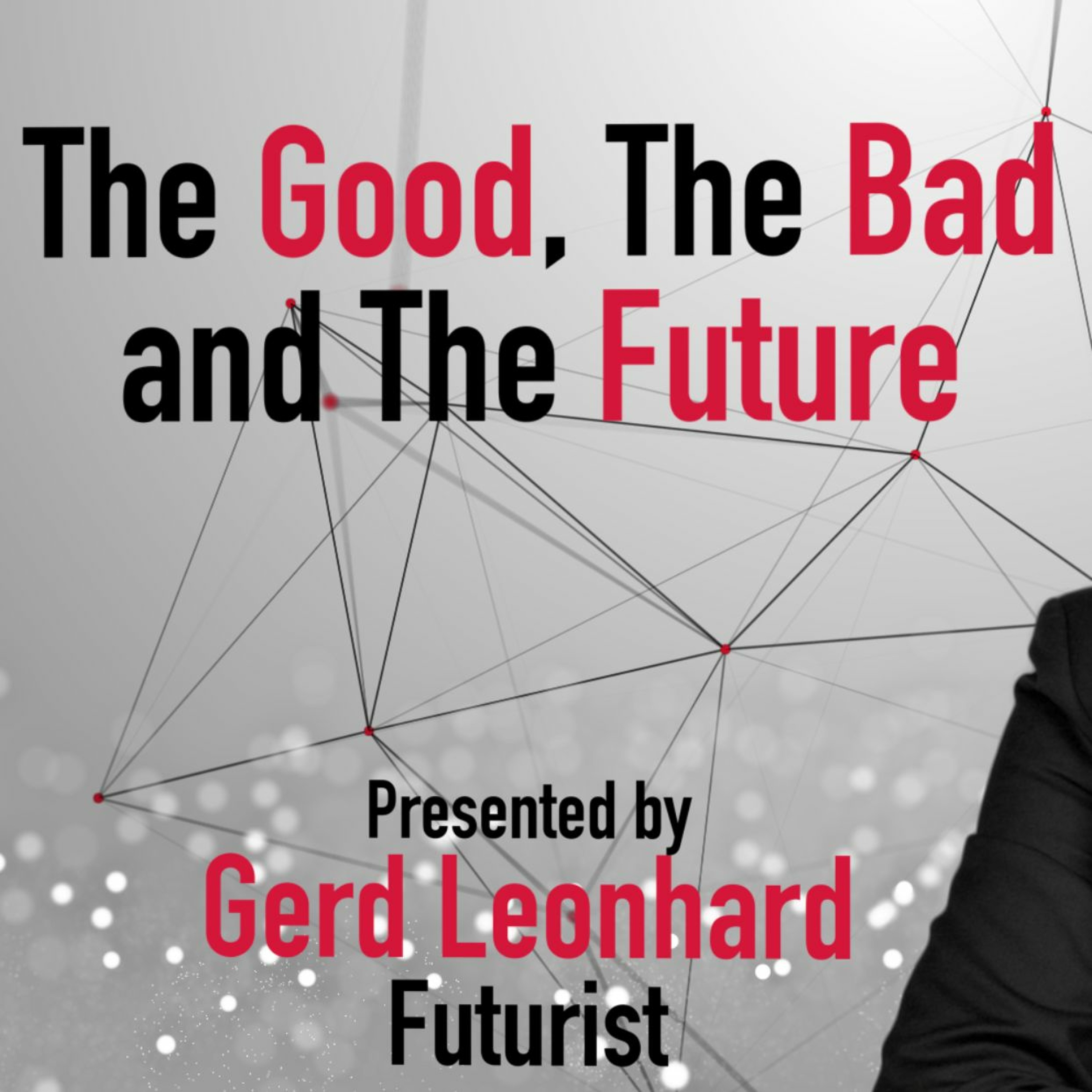 The Good, The Bad and The Future by Futurist Gerd Leonhard (Audio Recording Only)