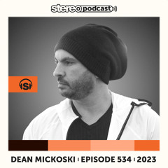 DEAN MICKOSKI | Stereo Productions Podcast 534