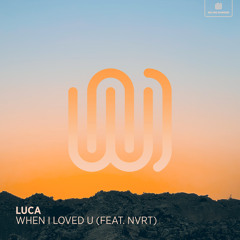 when i loved u (feat. NVRT)