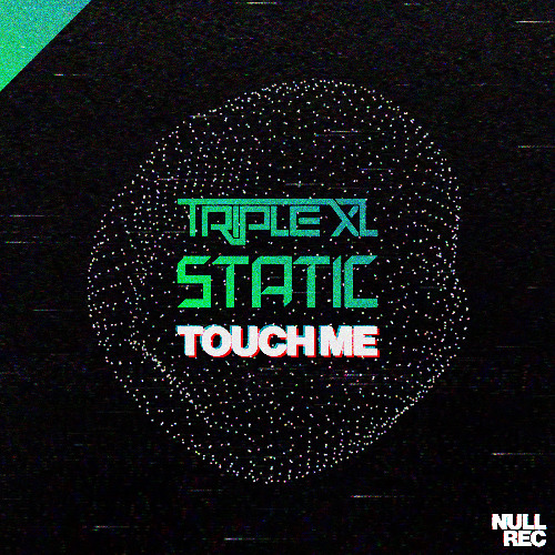 TripleXL & Static - Touch Me