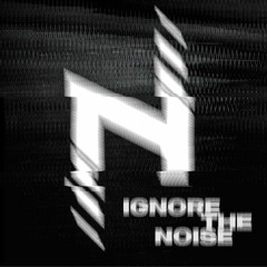 Ignore The Noise