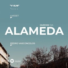 Pedro Vasconcelos - The View (livestream) @ Jardim Da Alameda de S. Dâmaso - Summer 2021