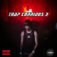 Trap Corridos 3 Mix feat Natanael Cano, Tito Double P, Peso Pluma, Fuerza Regida, Gabito Ballesteros