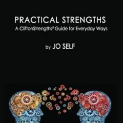 FREE [EPUB & PDF] Practical Strengths Communication Styles A CliftonStrengths® Guide for