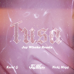 Tusa (Jay Whoke Remix) [CLICK BUY FOR FREE DOWNLOAD]