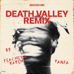Wicked Nik- Death Valley (Peaches N Tanfa Flip)