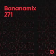 Papa Tin - Bananamix 271