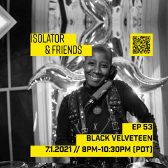 Isolator Episode 53-Black Velveteen 07012021