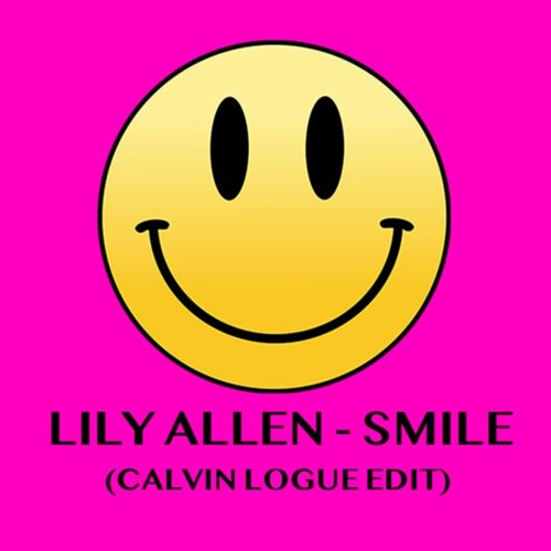 Stream Lily Allen - Smile (Calvin Logue Edit) by Calvin Logue | Listen  online for free on SoundCloud