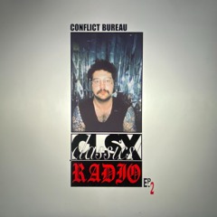 classics.CLSX RADIO Ep.2 - Conflict Bureau