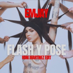Emjay - flash y pose (Roni Martinez Edit) ||FREE DOWNLOAD|| F*ck Copyright cut version