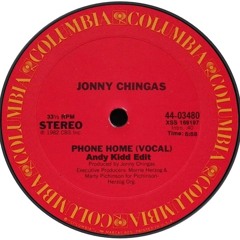 Jonny Chingas - Phone Home (Andy Kidd Edit)