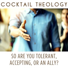 So Are You Tolerant, Accepting, Or An Ally?