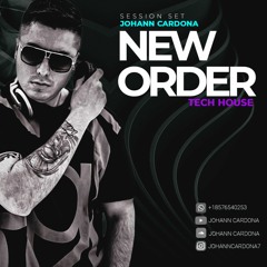 NEW ORDER - TECH HOUSE (JOHANN CARDONA). SET 2023