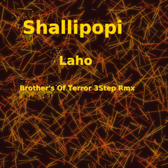 Laho_(Official Audio)_Brothers_Of_Terror_3Step_Remix.