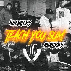 Teach You Sum (ft. Nunbka5)
