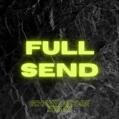BLVD - Full Send (Ground Score Remix)