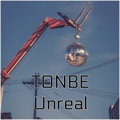 Tonbe - Unreal - Free Download