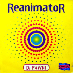 DJ Pawni - Reanimator