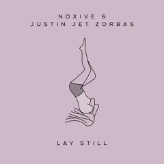 Noxive & Justin Jet Zorbas - Lay Still [Argofox Release]