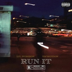 Run It (feat EM'motion) (Prod. Tylerx6)