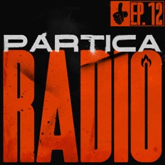 Partica Radio: Ep. 12