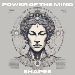 SHAPES - Power of the mind