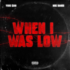 “when i was low” Yung soni x Moe bands