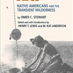 [VIEW] PDF 📗 Forgotten Fires: Native Americans and the Transient Wilderness by  Omer