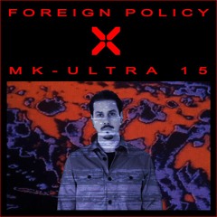 MK-ULTRA 15 - FOREIGN POLICY