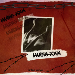 MUSIC XXX